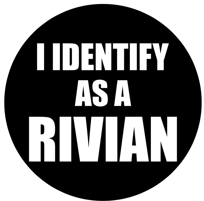 I IDENTIFY AS A RIVIAN Magnet
