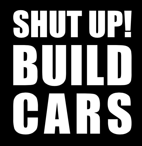 SHUT UP BUILD CAR Magnets