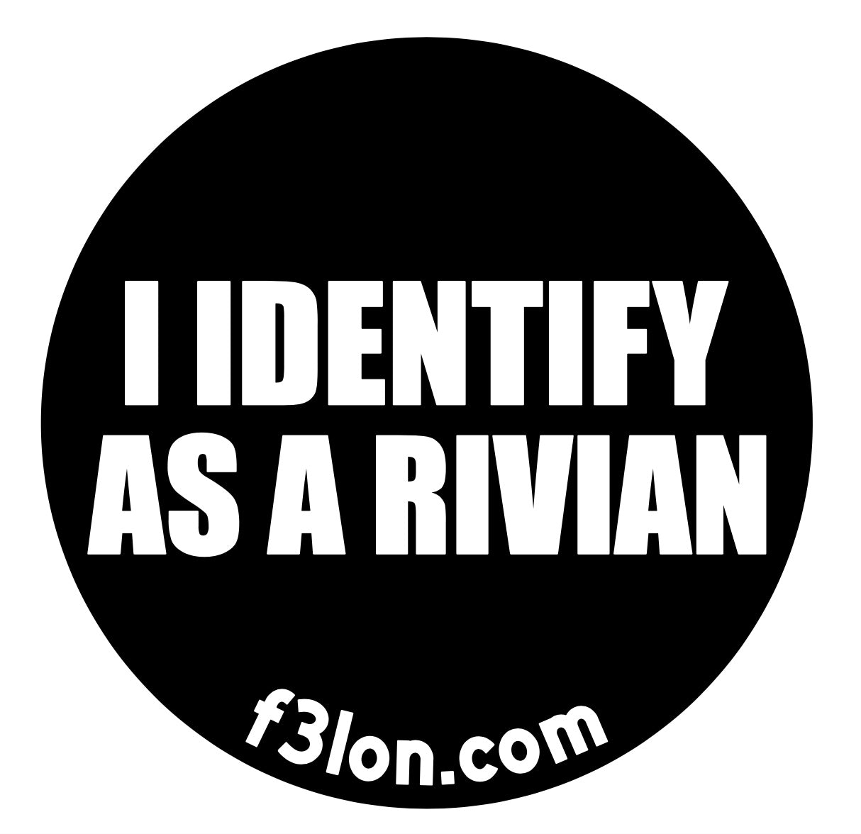 I IDENTIFY AS A RIVIAN Magnet/Sticker