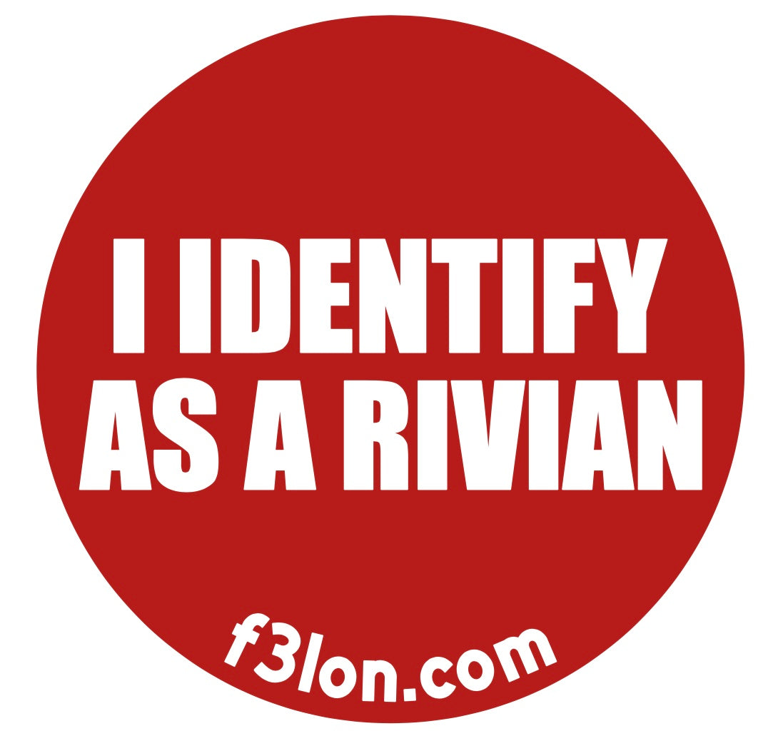 I IDENTIFY AS A RIVIAN Magnet/Sticker