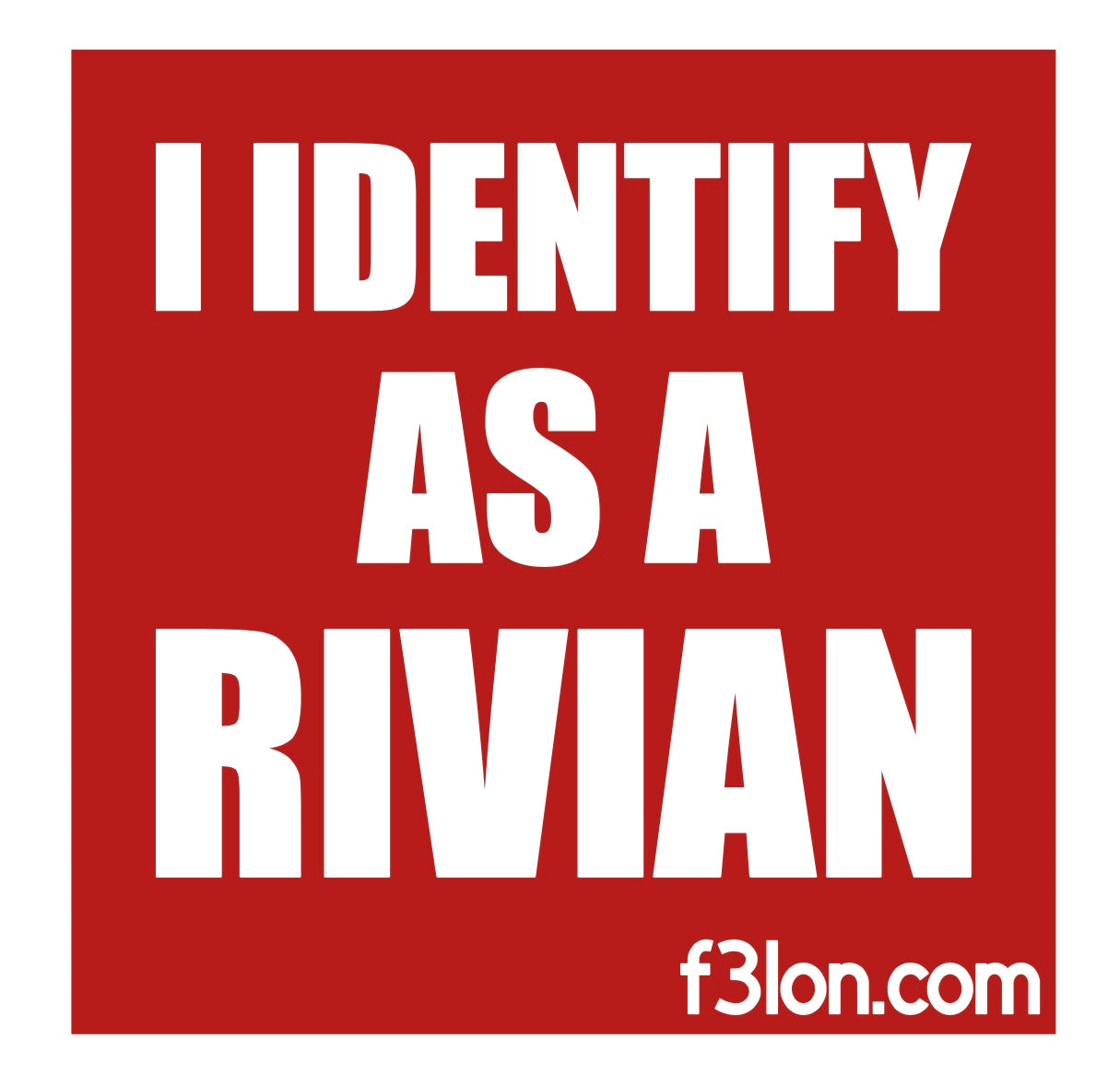 I IDENTIFY AS A RIVIAN Magnet/Sticker