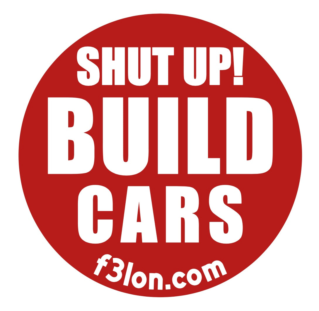 SHUT UP BUILD CARS Magnet/Sticker